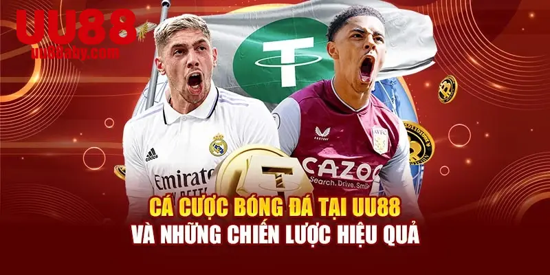 Cá Cược Bóng Đá Tại UU88 Và Những Chiến Lược Hiệu Quả