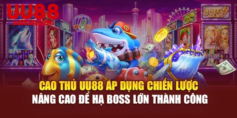 Cao thủ UU88 áp dụng chiến lược nâng cao để hạ boss lớn thành công