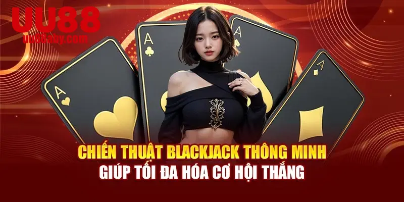 Chiến thuật game thông minh giúp tối đa hóa cơ hội thắng