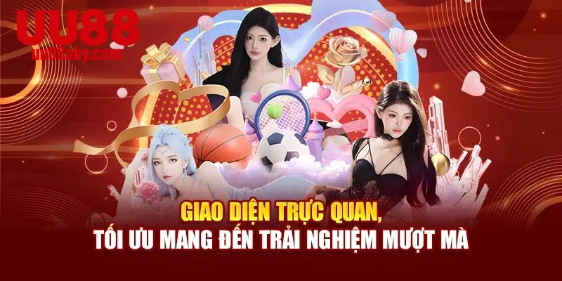 Giao diện trực quan, tối ưu mang đến trải nghiệm mượt mà