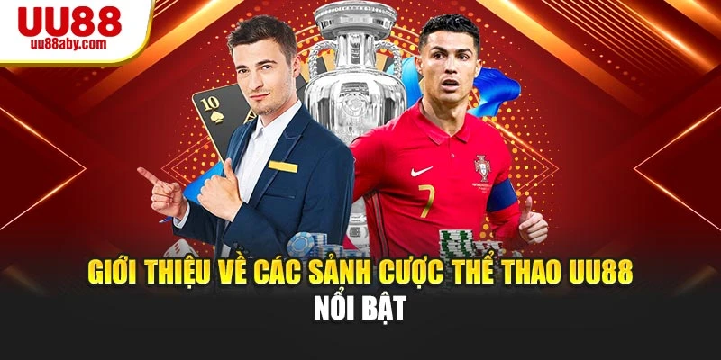Giới thiệu về các sảnh cược thể thao UU88 nổi bật