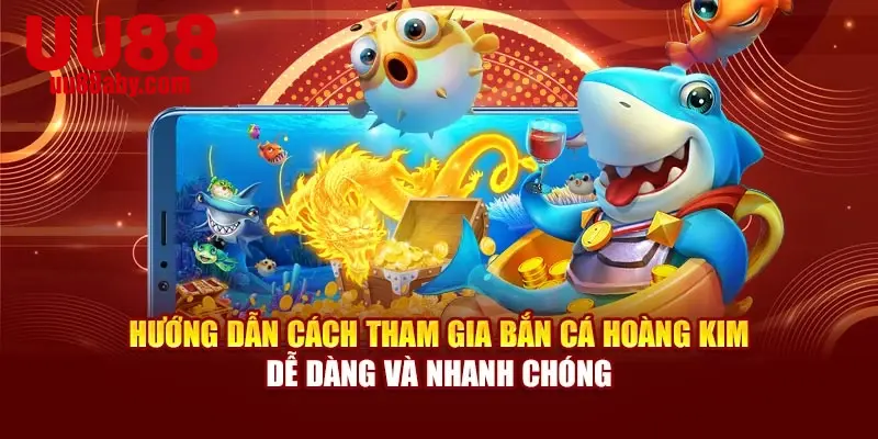 Hướng dẫn cách tham gia dễ dàng và nhanh chóng