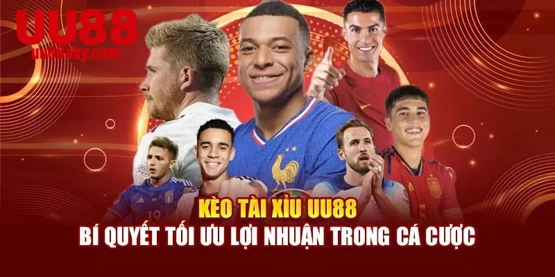Kèo Tài Xỉu UU88 – Bí Quyết Tối Ưu Lợi Nhuận Trong Cá Cược