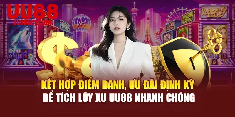 Kết hợp điểm danh, ưu đãi định kỳ để tích lũy xu UU88 nhanh chóng