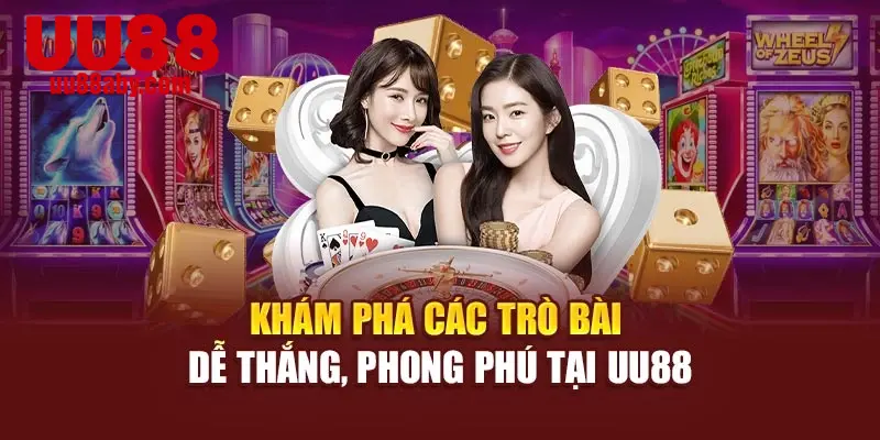 Khám phá các trò bài dễ thắng, phong phú tại UU88