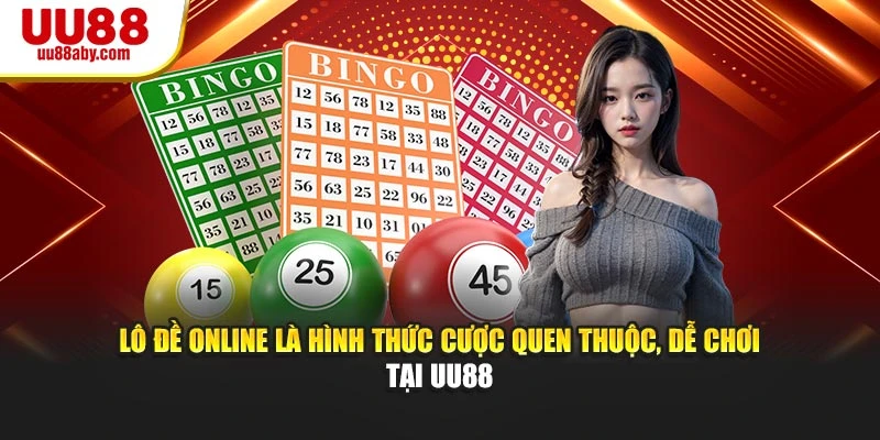 Lô đề online là hình thức cược quen thuộc, dễ chơi tại UU88
