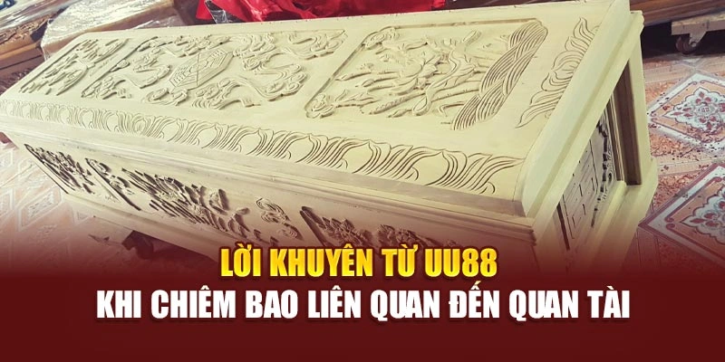 Lời khuyên từ UU88 khi chiêm bao liên quan đến quan tài