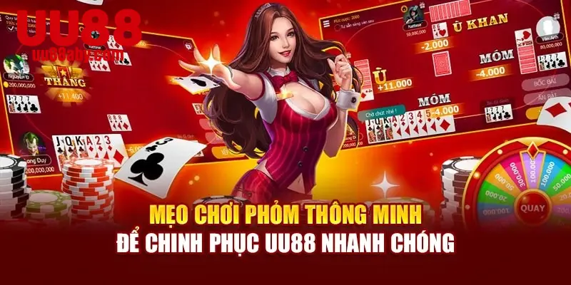 Mẹo Chơi Phỏm Thông Minh Để Chinh Phục UU88 Nhanh Chóng