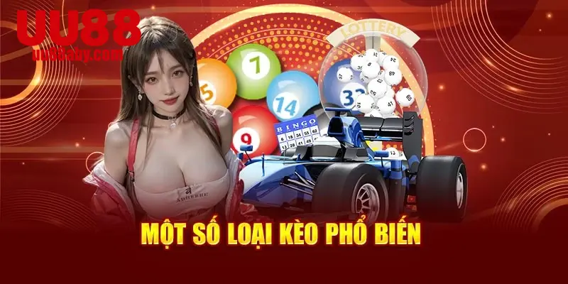 Một số loại kèo phổ biến