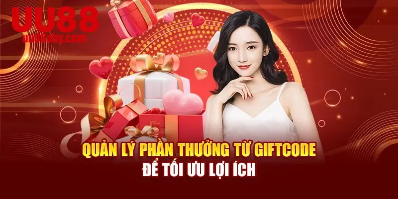 Quản lý phần thưởng từ giftcode để tối ưu lợi ích