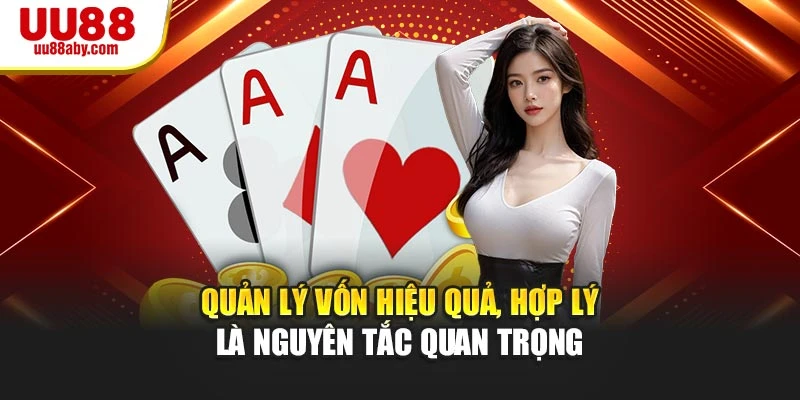 Quản lý vốn hiệu quả, hợp lý là nguyên tắc quan trọng