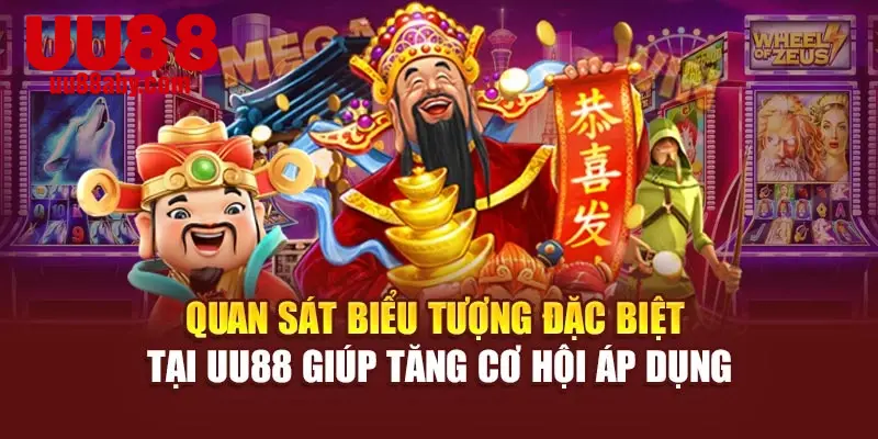 Quan sát biểu tượng đặc biệt tại UU88 giúp tăng cơ hội áp dụng