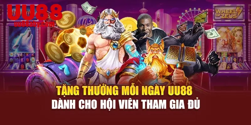 Tặng Thưởng Mỗi Ngày UU88 Dành Cho Hội Viên Tham Gia Đủ