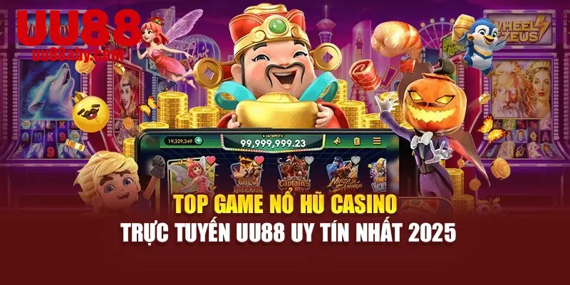 Top Game Nổ Hũ Casino Trực Tuyến UU88 Uy Tín Nhất 2025