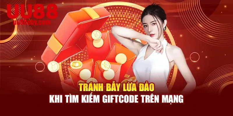 Tránh bẫy lừa đảo khi tìm kiếm giftcode trên mạng