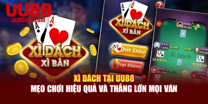 Xì Dách Tại UU88 – Mẹo Chơi Hiệu Quả Và Thắng Lớn Mọi Ván