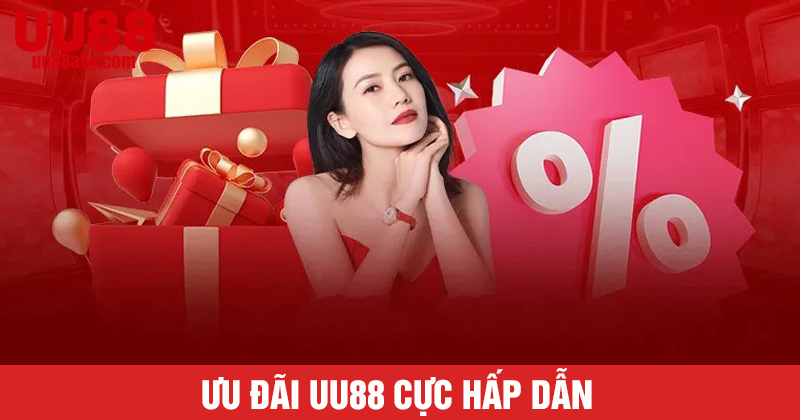 Các chương trình ưu đãi uu88 cực hấp dẫn